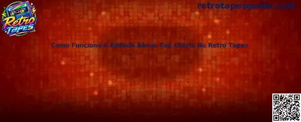Como Funciona A Rodada Bônus Top Charts No Retro Tapes