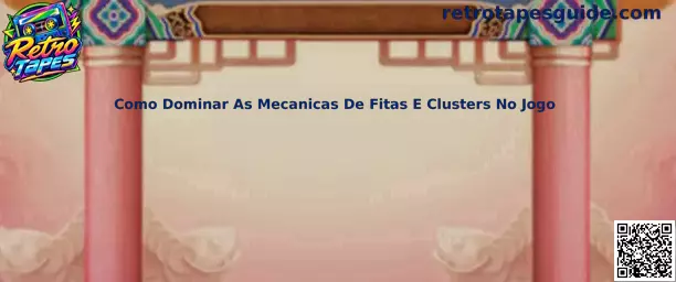 Guia completo de como dominar as mecânicas de fitas e clusters no jogo Retro Tapes